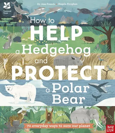 National Trust: How to Help a Hedgehog and Protect a Polar Bear