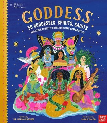 British Museum: Goddess: 50 Goddesses, Spirits, Saints and Other Female Figures Who Have Shaped Belief av Janina Ramirez