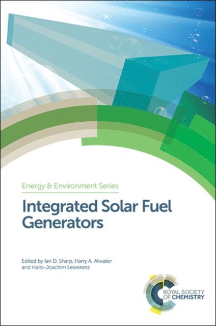 Hans-Joachim Lewerenz, Harry A Atwater, Ian D Sharp - Integrated Solar Fuel Generators, E-bok