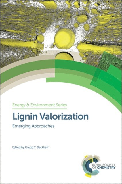 Gregg T Beckham - Lignin Valorization, E-bok
