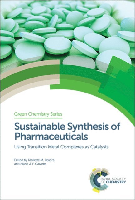 Mario J F Calvete, Mariette M Pereira - Sustainable Synthesis of Pharmaceuticals, E-bok