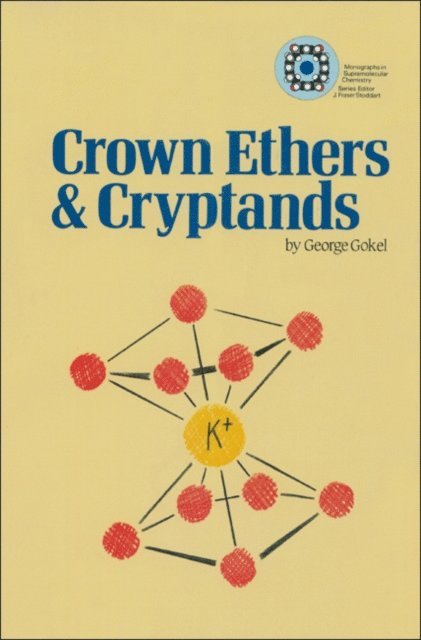 George W Gokel - Crown Ethers and Cryptands, E-bok