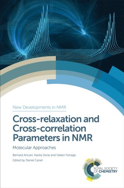 Daniel Canet - Cross-relaxation and Cross-correlation Parameters in NMR, E-bok