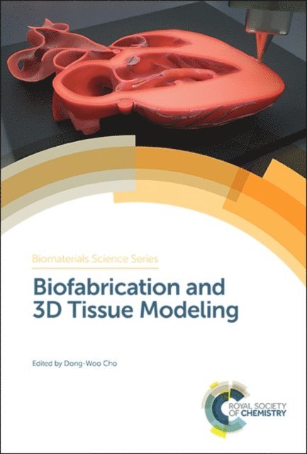 Dong-Woo Cho - Biofabrication and 3D Tissue Modeling, E-bok