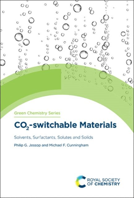 Michael F Cunningham, Philip G Jessop - CO2-switchable Materials, E-bok