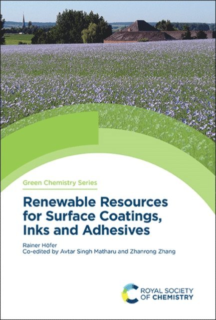 Rainer Hofer - Renewable Resources for Surface Coatings, Inks and Adhesives, E-bok