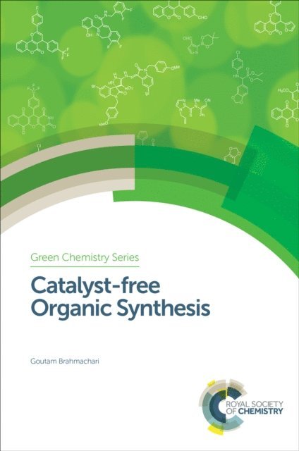 Goutam Brahmachari - Catalyst-free Organic Synthesis, E-bok