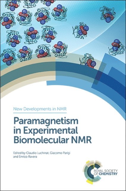 Enrico Ravera, Giacomo Parigi, Claudio Luchinat - Paramagnetism in Experimental Biomolecular NMR, E-bok