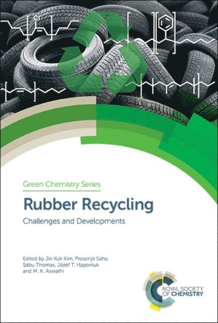 M K Aswathi, Jozef T Haponiuk, Sabu Thomas, Prosenjit Saha, Jin Kuk Kim - Rubber Recycling, E-bok