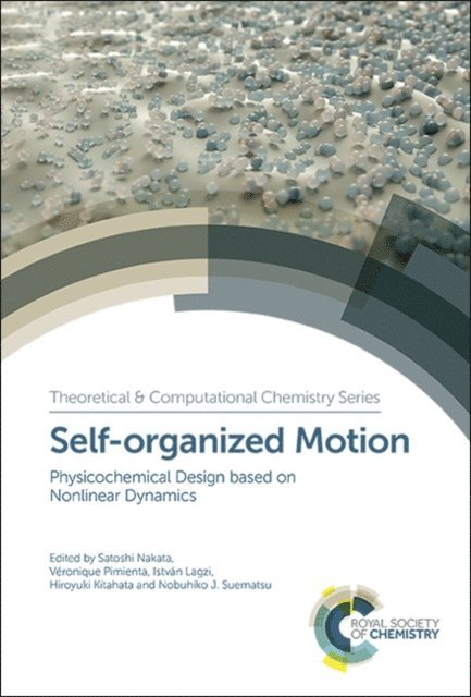 Nobuhiko J Suematsu, Hiroyuki Kitahata, Istvan Lagzi, Veronique Pimienta, Satoshi Nakata - Self-organized Motion, E-bok