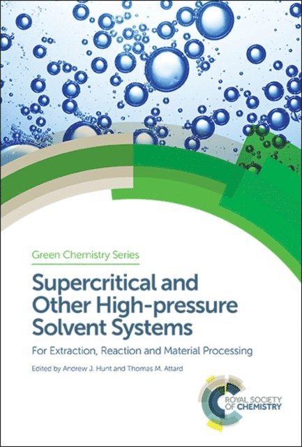 Thomas M Attard, Andrew Hunt - Supercritical and Other High-pressure Solvent Systems, E-bok