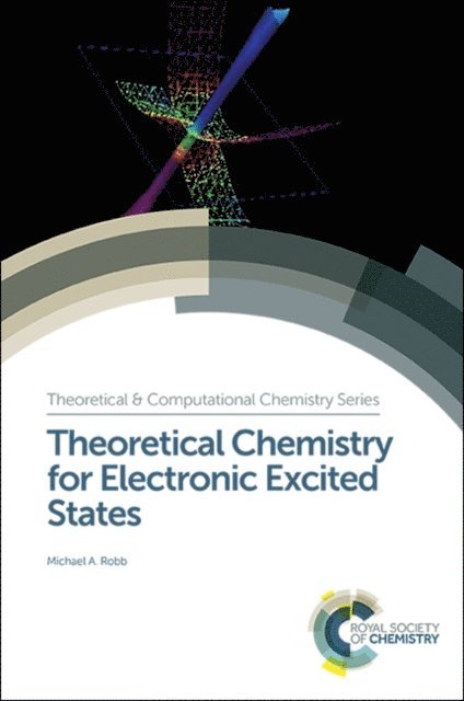 Michael A Robb - Theoretical Chemistry for Electronic Excited States, E-bok