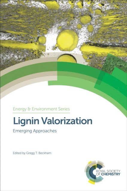 Gregg T Beckham - Lignin Valorization, E-bok