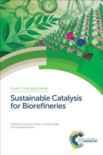 Giuseppe Bonura, Donato Aranda, Francesco Frusteri - Sustainable Catalysis for Biorefineries, E-bok