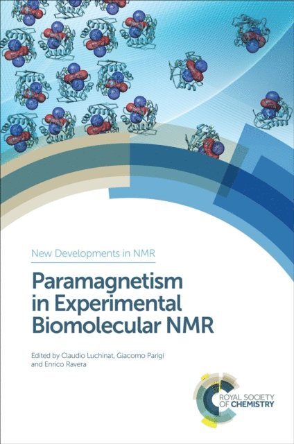 Enrico Ravera, Giacomo Parigi, Claudio Luchinat - Paramagnetism in Experimental Biomolecular NMR, E-bok