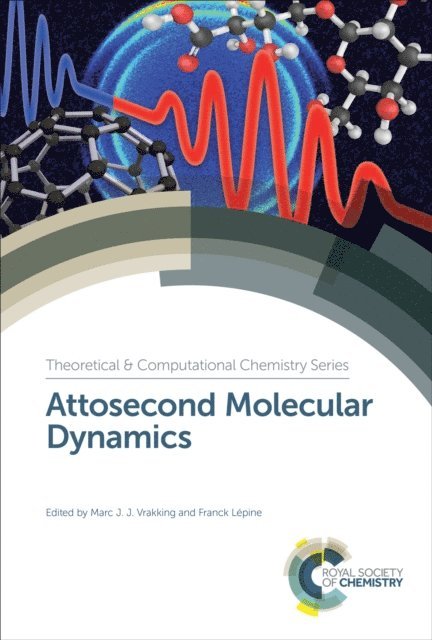 Franck Lepine, Marc J J Vrakking - Attosecond Molecular Dynamics, E-bok