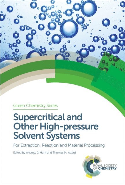 Thomas M Attard, Andrew Hunt - Supercritical and Other High-pressure Solvent Systems, E-bok