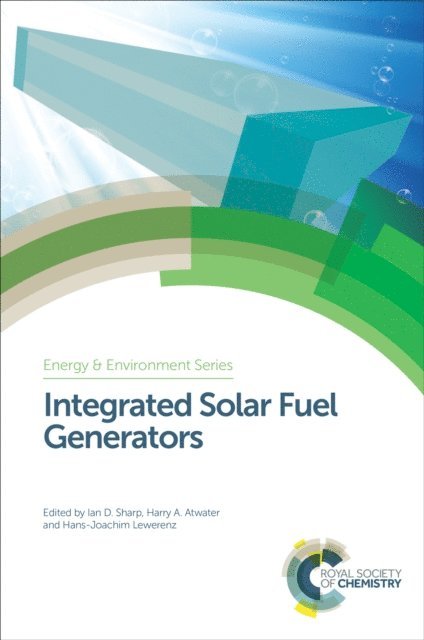 Hans-Joachim Lewerenz, Harry A Atwater, Ian D Sharp - Integrated Solar Fuel Generators, E-bok