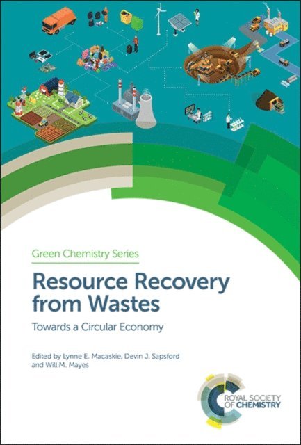 Will M Mayes, Devin J Sapsford, Lynne E Macaskie - Resource Recovery from Wastes, E-bok
