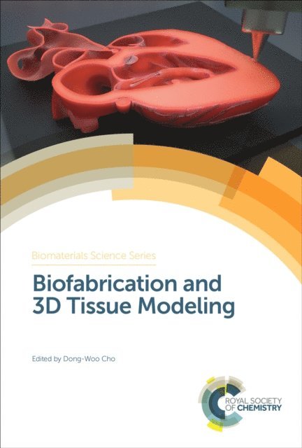 Dong-Woo Cho - Biofabrication and 3D Tissue Modeling, E-bok