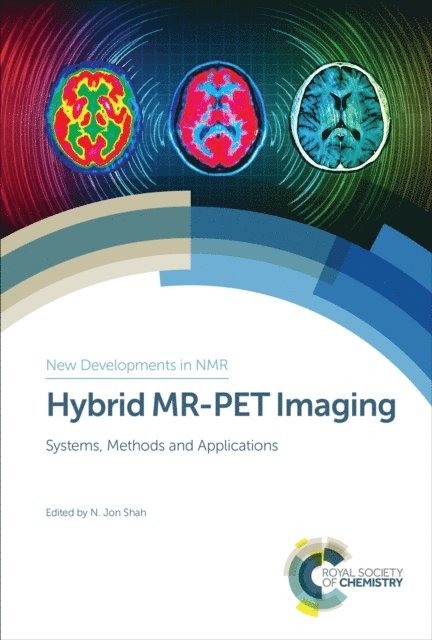 N Jon Shah - Hybrid MR-PET Imaging, E-bok