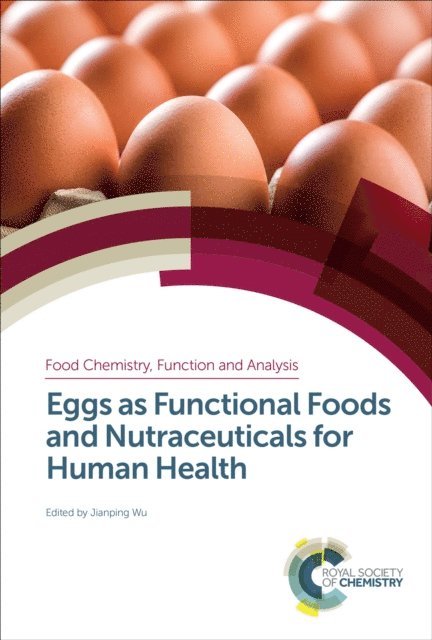 Jianping Wu - Eggs as Functional Foods and Nutraceuticals for Human Health, E-bok