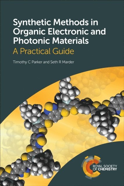 Seth Marder, Timothy Parker - Synthetic Methods in Organic Electronic and Photonic Materials, E-bok