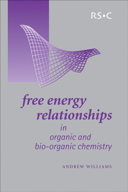 Andrew Williams - Free Energy Relationships in Organic and Bio-Organic Chemistry, E-bok