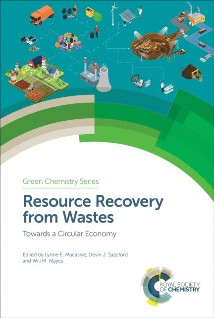 Will M Mayes, Devin J Sapsford, Lynne E Macaskie - Resource Recovery from Wastes, E-bok
