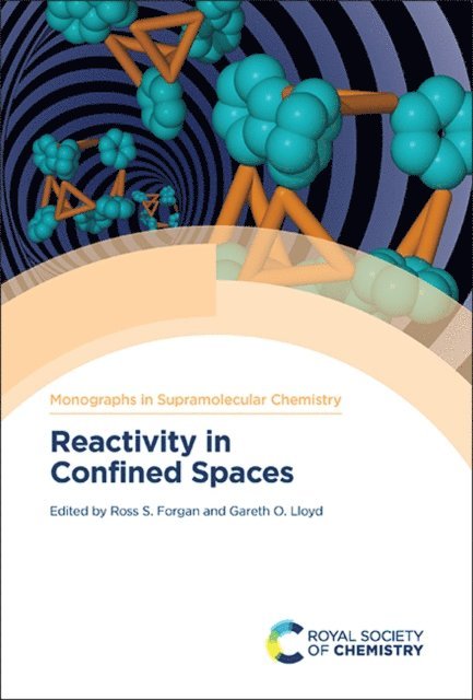 Ross S Forgan, Gareth Lloyd - Reactivity in Confined Spaces, E-bok