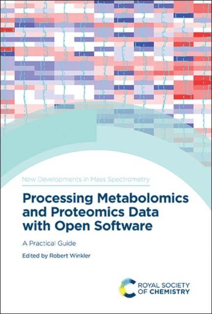Robert Winkler - Processing Metabolomics and Proteomics Data with Open Software, E-bok