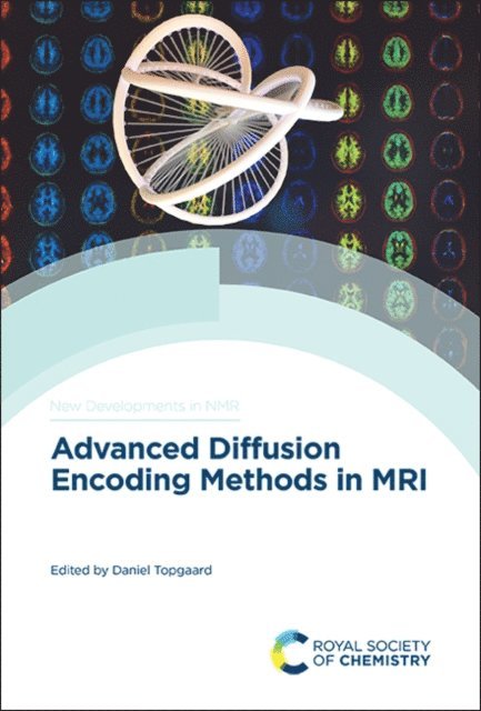 Daniel Topgaard - Advanced Diffusion Encoding Methods in MRI, E-bok