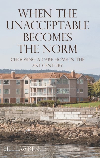 Bill Lawrence - When the Unacceptable Becomes the Norm, E-bok