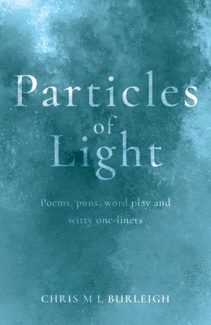 Chris M L Burleigh - Particles of Light, E-bok