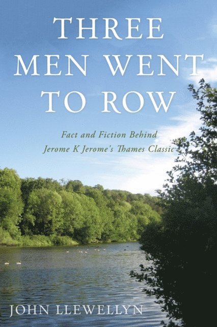 John Llewellyn - Three Men Went to Row, E-bok