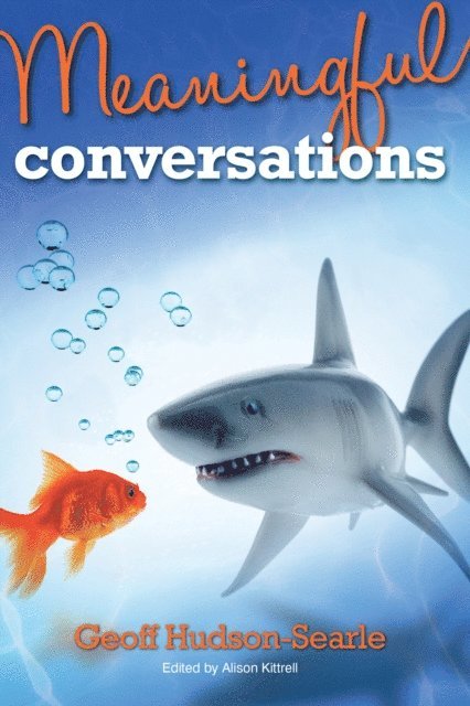 Geoff Hudson-Searle - Meaningful Conversations, E-bok