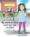 My name is Eliza and I don't talk at school