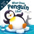 What Does Penguin Like? (Touch & Feel): Touch & Feel Board Book