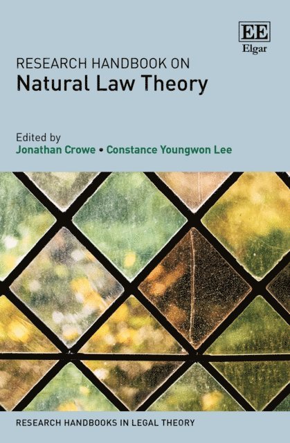 Constance Y. Lee, Jonathan Crowe - Research Handbook on Natural Law Theory, E-bok