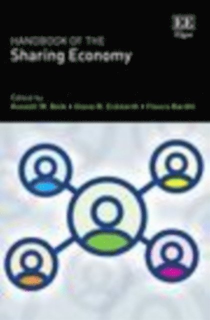 Fleura Bardhi, Giana M. Eckhardt, Russell W. Belk - Handbook of the Sharing Economy, E-bok