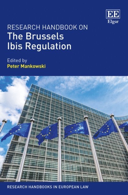 Peter Mankowski - Research Handbook on the Brussels Ibis Regulation, E-bok