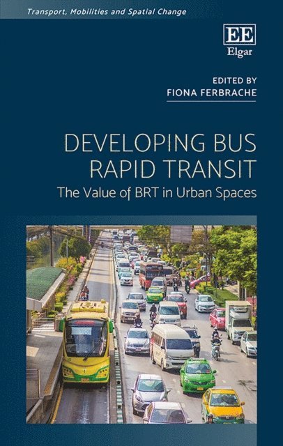 Fiona Ferbrache - Developing Bus Rapid Transit, E-bok
