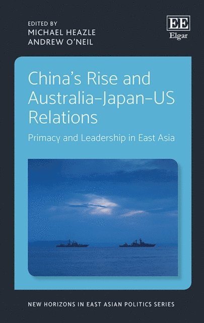 Andrew O'Neil, Michael Heazle - China's Rise and Australia-Japan-US Relations, E-bok