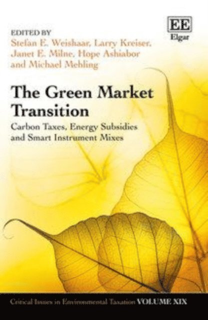 Michael Mehling, Hope Ashiabor, Janet E. Milne, Larry Kreiser, Stefan E. Weishaar - Green Market Transition, E-bok