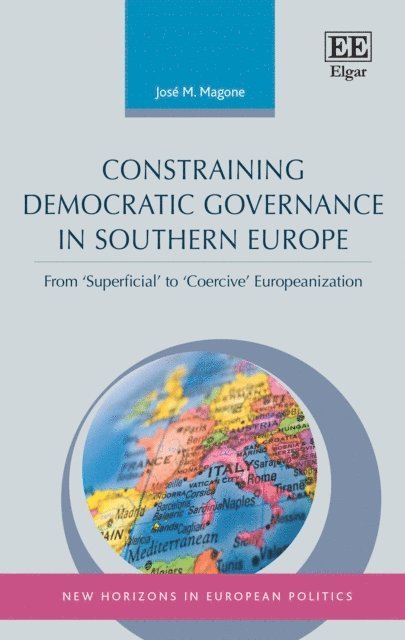Jose M. Magone - Constraining Democratic Governance in Southern Europe, E-bok