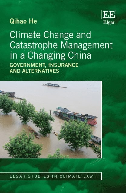 Qihao He - Climate Change and Catastrophe Management in a Changing China, E-bok