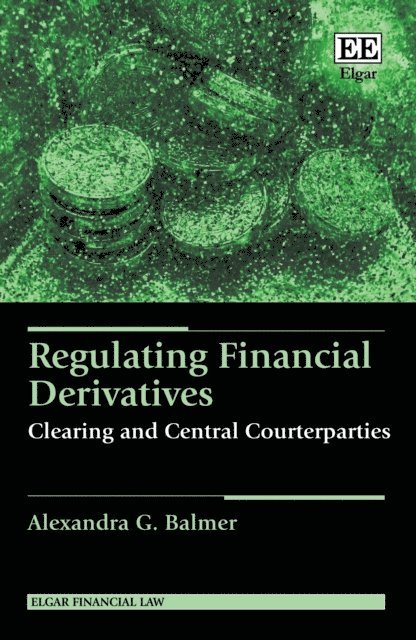 Alexandra G. Balmer - Regulating Financial Derivatives, E-bok