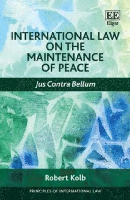 Robert Kolb - International Law on the Maintenance of Peace, E-bok