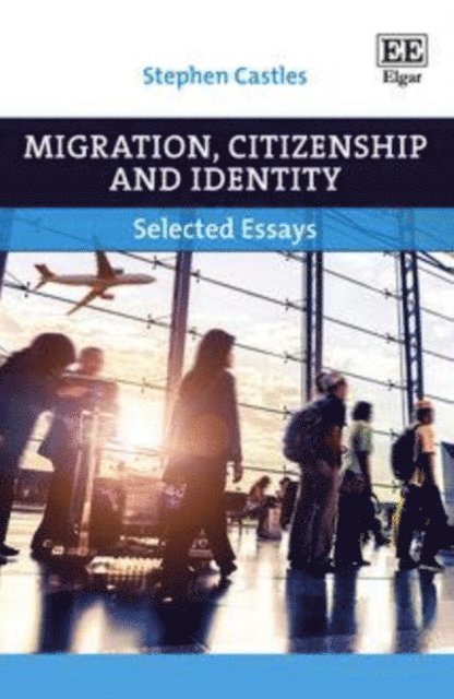 Stephen Castles - Migration, Citizenship and Identity, E-bok