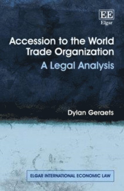 Dylan Geraets - Accession to the World Trade Organization, E-bok